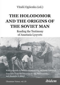 The Holodomor and the Origins of the Soviet Man.
