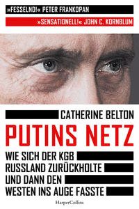 Putins Netz – Wie sich der KGB Russland zurückholte und dann den Westen ins Auge fasste.