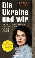 Adler, Sabine :   Die Ukraine und wir.